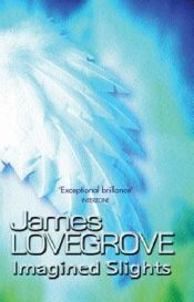 book cover of Imagined Slights by James Lovegrove