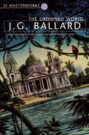 book cover of The Drowned World by James Graham Ballard|Martin Amis
