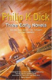 book cover of Three Early Novels: The Man Who Japed, Dr. Futurity, Vulcan's Hammer by Philip Kindred Dick