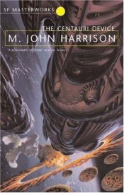book cover of The Centauri Device (SF Masterwork 31) by М. Джон Харисън