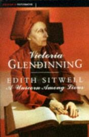 book cover of Edith Sitwell : a unicorn among lions by Victoria Glendinning