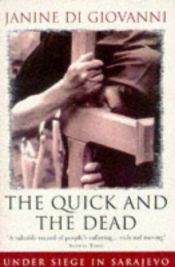 book cover of The Quick and the Dead by Janine di Giovanni