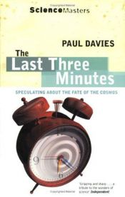book cover of Az utolsó három perc feltevések a világegyetem végső sorsáról by Paul Davies
