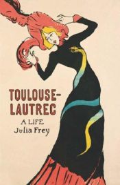 book cover of Henri de Toulouse-Lautrec by Julia Bloch Frey