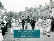 book cover of The Cotswolds: Life and Traditions (Life & Traditions) by June Lewis