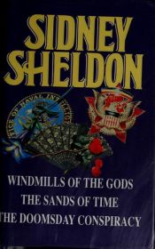 book cover of Windmills of the Gods, The Sands of Time, The Doomsday Conspiracy by Сидни Шелдън