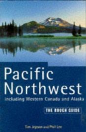 book cover of Pacific Northwest: The Rough Guide (Rough Guide Travel Guides) by Tim Jepson