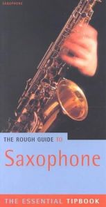 book cover of The Rough Guide to Saxophone by Rough Guides
