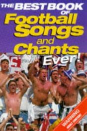 book cover of The Best Book of Football Songs and Chants Ever! (Football) by David Hulmes