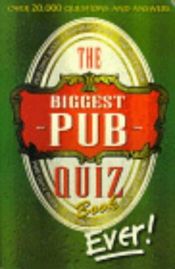 book cover of The Biggest Pub Quiz Book Ever! (Puzzle House) by Roy Preston