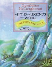 book cover of The Crystal Pool: Myths and Legends of the World (Myths & Legends of the World) by 洁若婷·麦考琳
