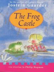 book cover of The Frog Castle by Юстейн Ґордер