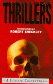 book cover of Thrillers: A Classic Collection by Робърт Шекли