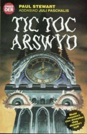 book cover of Tic Toc Arswyd (Cyfres Gwaed Oer) (Welsh Edition) by Paul Stewart