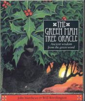 book cover of The Green Man Tree Oracle: Ancient Wisdom from the Green Wood by John Matthews