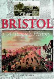 book cover of Bristol: A People's History (Peoples History) by Peter Aughton