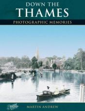 book cover of Francis Frith's Down the Thames (Photographic Memories) by Francis Frith