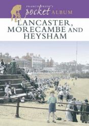 book cover of Francis Frith's Lancaster, Morecambe and Heysham Pocket Album by Francis Frith