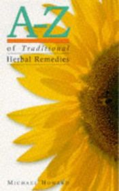 book cover of A-Z of Traditional Herbal Remedies by Michael Howard