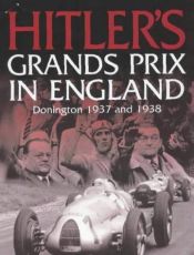 book cover of Hitler's Grands Prix in England: Donington 1937 and 1938 by Christopher Hilton