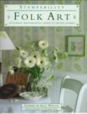 book cover of Folk Art: Interior Decorating Effects With Stamps (Stampability Books) by Stewart Walton