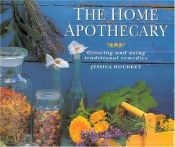 book cover of The Home Apothecary: Growing and Using Traditional Remedies by Jessica Houdret