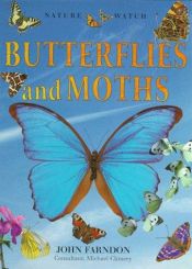 book cover of Butterflies and Moths (The Nature Watch Series) by John Farndon