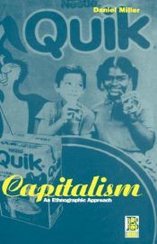 book cover of Capitalism : an ethnographic approach by Daniel Miller