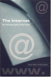 book cover of The Internet: An Ethnographic Approach by Daniel Miller