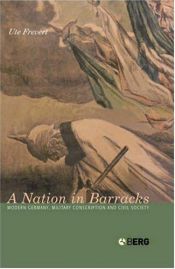 book cover of A Nation in Barracks: Modern Germany, Military Conscription and Civil Society by Ute Frevert