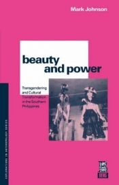 book cover of Beauty and power : transgendering and cultural transformation in the southern Philippines by Mark Johnson