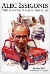 book cover of Alec Issigonis : the man who made the Mini by Jonathan Wood