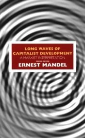book cover of Long Waves of Capitalist Development: A Marxist Interpretation by ארנסט מנדל