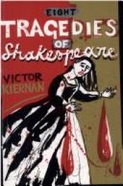 book cover of Eight Tragedies of Shakespeare: A Marxist Study by V. G. Kiernan