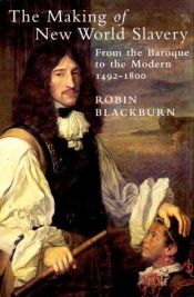 book cover of The making of New World slavery by Robin Blackburn