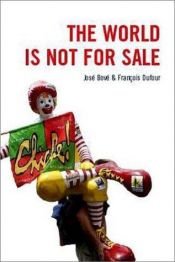 book cover of The world is not for sale by Жозе Бове