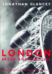 book cover of London : Bread and Circuses : an essay by Jonathan Glancey