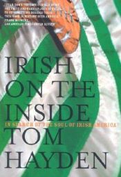 book cover of Irish on the Inside: In Search of the Soul of Irish America by תום היידן