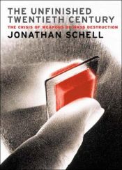 book cover of The Unfinished Twentieth Century by Jonathan Schell