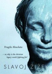 book cover of The Fragile Absolute: Or by 슬라보예 지젝