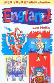 book cover of Pick Your Brains About England (Pick Your Brains - Cadogan) by Leo Hollis
