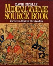 book cover of Medieval warfare source book by David Nicolle