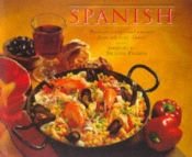 book cover of Classic Spanish: Authentic Regional Recipes from All Over Spain by Silvana Franco