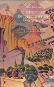 book cover of O Westport in the light of Asia Minor by Paul Durcan