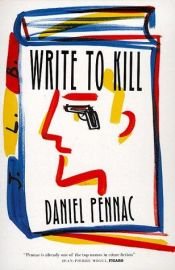 book cover of Write To Kill by Daniel Pennac