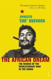 book cover of The African dream : the diaries of the revolutionary war in the Congo by Ernesto Guevara