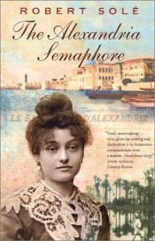 book cover of The Alexandria Semaphore by Robert Solé
