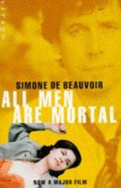 book cover of All men are mortal by Simona de Beauvoir