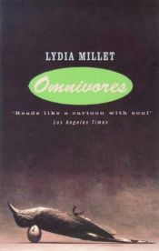 book cover of Omnivores by Lydia Millet