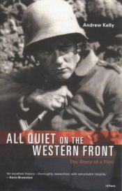 book cover of 'All quiet on the Western front' : the story of a film by Andrew Kelly